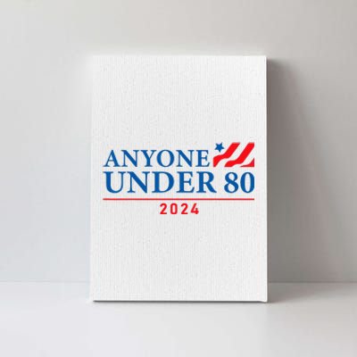 Anyone Under 80 2024 FUNNY Canvas