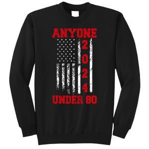 Anyone Under 80 2024 Funny Election Usa Sweatshirt