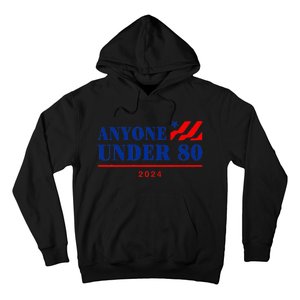 Anyone Under 80 2024 Funny Hoodie