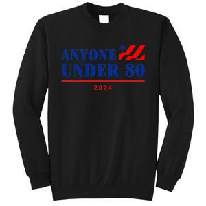 Anyone Under 80 2024 Funny Sweatshirt