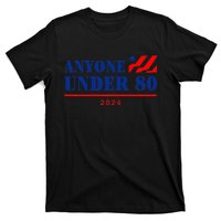 Anyone Under 80 2024 Funny T-Shirt