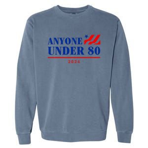 Anyone Under 80 2024 Funny Garment-Dyed Sweatshirt