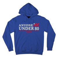 Anyone Under 80 2024 Funny Sarcastic Hoodie