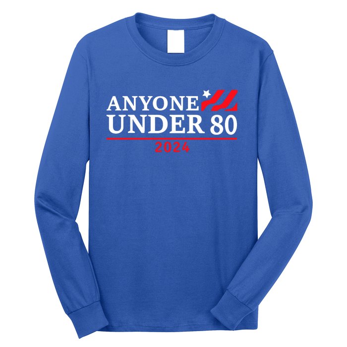 Anyone Under 80 2024 Funny Sarcastic Long Sleeve Shirt