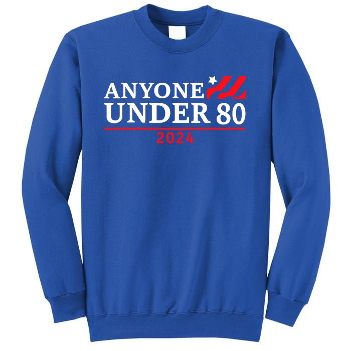 Anyone Under 80 2024 Funny Sarcastic Sweatshirt