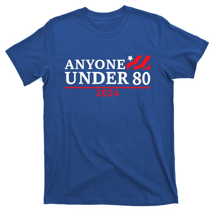 Anyone Under 80 2024 Funny Sarcastic T-Shirt