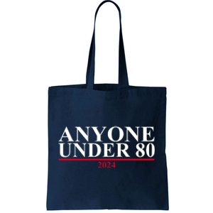 Anyone Under 80 Funny 2024 Election Tote Bag