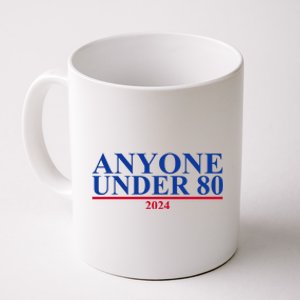 Anyone Under 80 Funny 2024 Election Coffee Mug