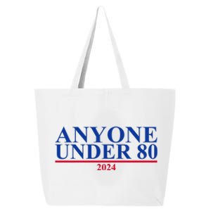 Anyone Under 80 Funny 2024 Election 25L Jumbo Tote