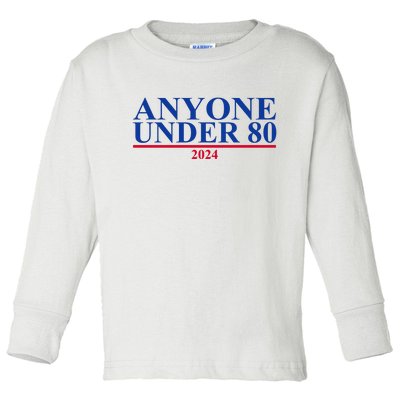 Anyone Under 80 Funny 2024 Election Toddler Long Sleeve Shirt