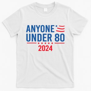 Anyone Under 80 2024 Funny T-Shirt