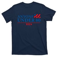 Anyone Under 80 2024 FUNNY T-Shirt