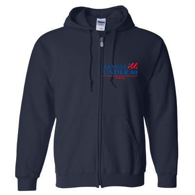 Anyone Under 80 2024 FUNNY Full Zip Hoodie