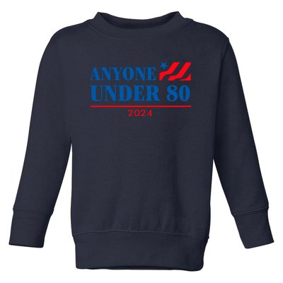 Anyone Under 80 2024 Funny Toddler Sweatshirt