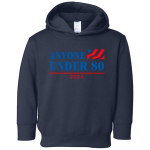 Anyone Under 80 2024 Funny Toddler Hoodie