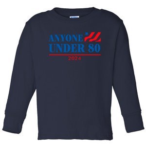 Anyone Under 80 2024 Funny Toddler Long Sleeve Shirt