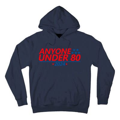 Anyone Under 80 2024 Funny Tall Hoodie