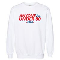 Anyone Under 80 2024 Funny Garment-Dyed Sweatshirt