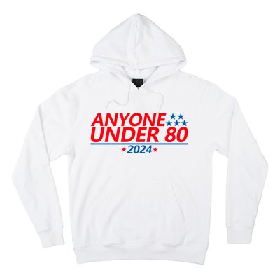 Anyone Under 80 2024 Funny Hoodie