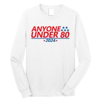 Anyone Under 80 2024 Funny Long Sleeve Shirt