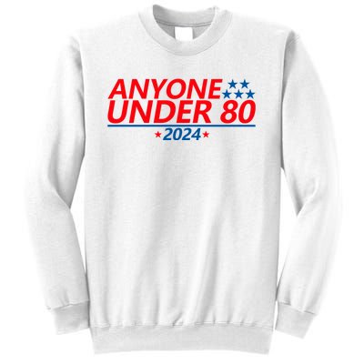 Anyone Under 80 2024 Funny Sweatshirt