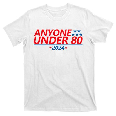 Anyone Under 80 2024 Funny T-Shirt