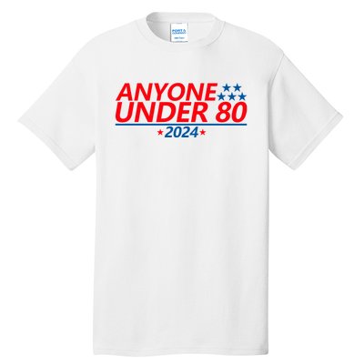 Anyone Under 80 2024 Funny Tall T-Shirt