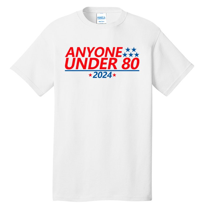 Anyone Under 80 2024 Funny Tall T-Shirt