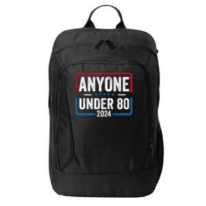 Anyone Under 80 2024 Funny President Election Vote City Backpack