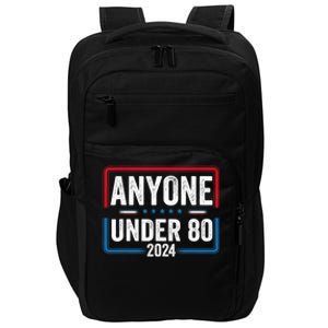 Anyone Under 80 2024 Funny President Election Vote Impact Tech Backpack