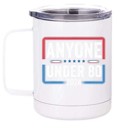 Anyone Under 80 2024 Funny President Election Vote 12 oz Stainless Steel Tumbler Cup