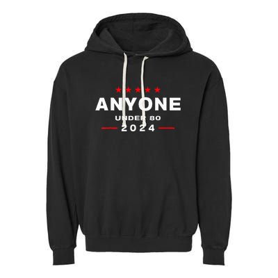 Anyone Under 80 2024 FUNNY Garment-Dyed Fleece Hoodie