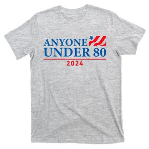 Anyone Under 80 2024 FUNNY T-Shirt