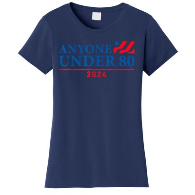 Anyone Under 80 2024 FUNNY Women's T-Shirt