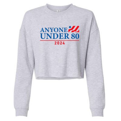 Anyone Under 80 2024 FUNNY Cropped Pullover Crew