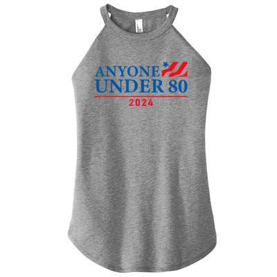 Anyone Under 80 2024 FUNNY Women's Perfect Tri Rocker Tank