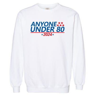 Anyone Under 80 2024 FUNNY Garment-Dyed Sweatshirt