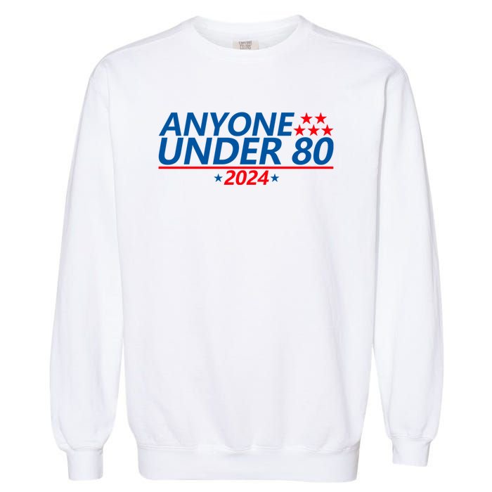 Anyone Under 80 2024 FUNNY Garment-Dyed Sweatshirt