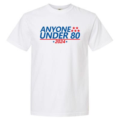 Anyone Under 80 2024 FUNNY Garment-Dyed Heavyweight T-Shirt