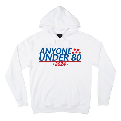 Anyone Under 80 2024 FUNNY Hoodie