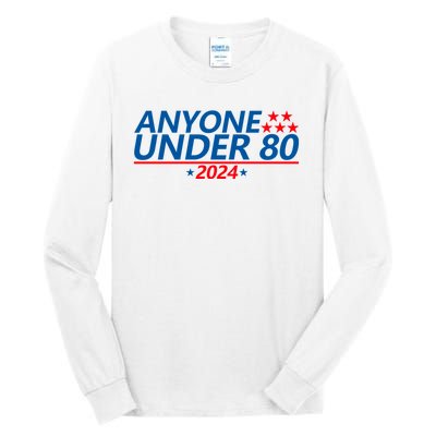 Anyone Under 80 2024 FUNNY Tall Long Sleeve T-Shirt