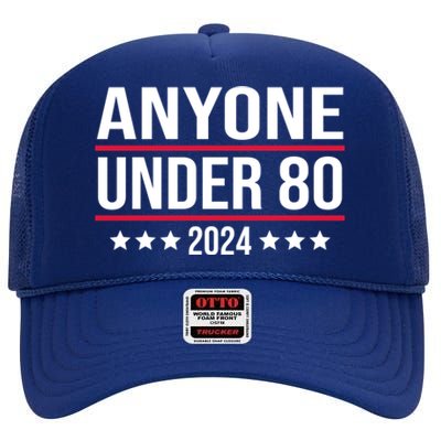 Anyone Under 80 2024 FUNNY High Crown Mesh Back Trucker Hat