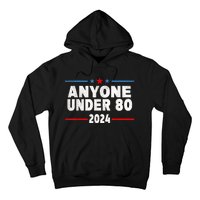 Anyone Under 80 2024 Funny President Election Vote Hoodie