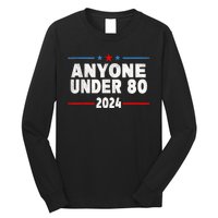 Anyone Under 80 2024 Funny President Election Vote Long Sleeve Shirt