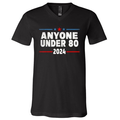 Anyone Under 80 2024 Funny President Election Vote V-Neck T-Shirt