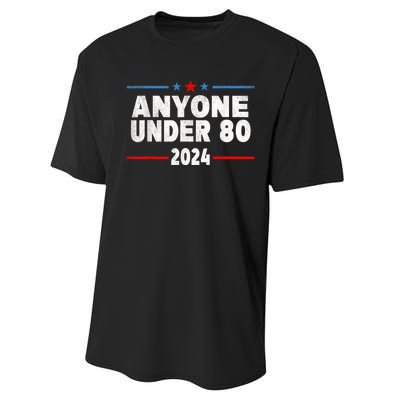 Anyone Under 80 2024 Funny President Election Vote Performance Sprint T-Shirt