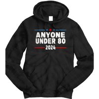 Anyone Under 80 2024 Funny President Election Vote Tie Dye Hoodie