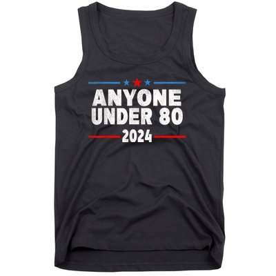 Anyone Under 80 2024 Funny President Election Vote Tank Top