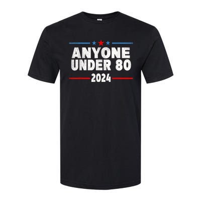 Anyone Under 80 2024 Funny President Election Vote Softstyle CVC T-Shirt