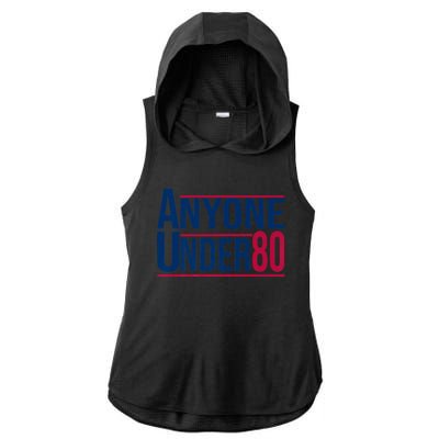 Anyone Under 80 2024 Funny President Election Vote Ladies PosiCharge Tri-Blend Wicking Draft Hoodie Tank